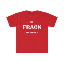 Load image into Gallery viewer, Go Frack Yourself Unearth White Text Unisex Softstyle T-Shirt