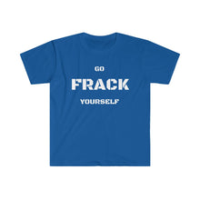 Load image into Gallery viewer, Go Frack Yourself Unearth White Text Unisex Softstyle T-Shirt
