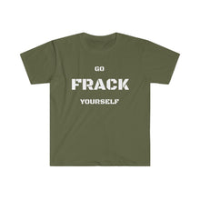 Load image into Gallery viewer, Go Frack Yourself Unearth White Text Unisex Softstyle T-Shirt