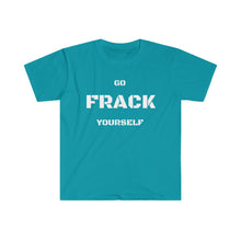 Load image into Gallery viewer, Go Frack Yourself Unearth White Text Unisex Softstyle T-Shirt