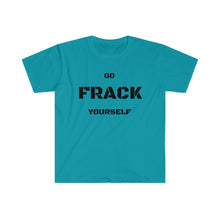 Load image into Gallery viewer, Go Frack Yourself Unearth Black Text Unisex Softstyle T-Shirt
