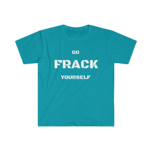 Load image into Gallery viewer, Go Frack Yourself Unearth White Text Unisex Softstyle T-Shirt
